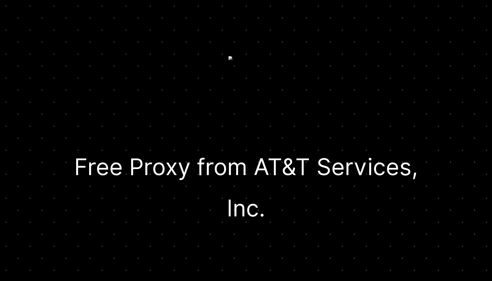 Free Proxy From AT T Services Inc Ditatompel free-proxy-from-at-t-services-inc-ditatompel